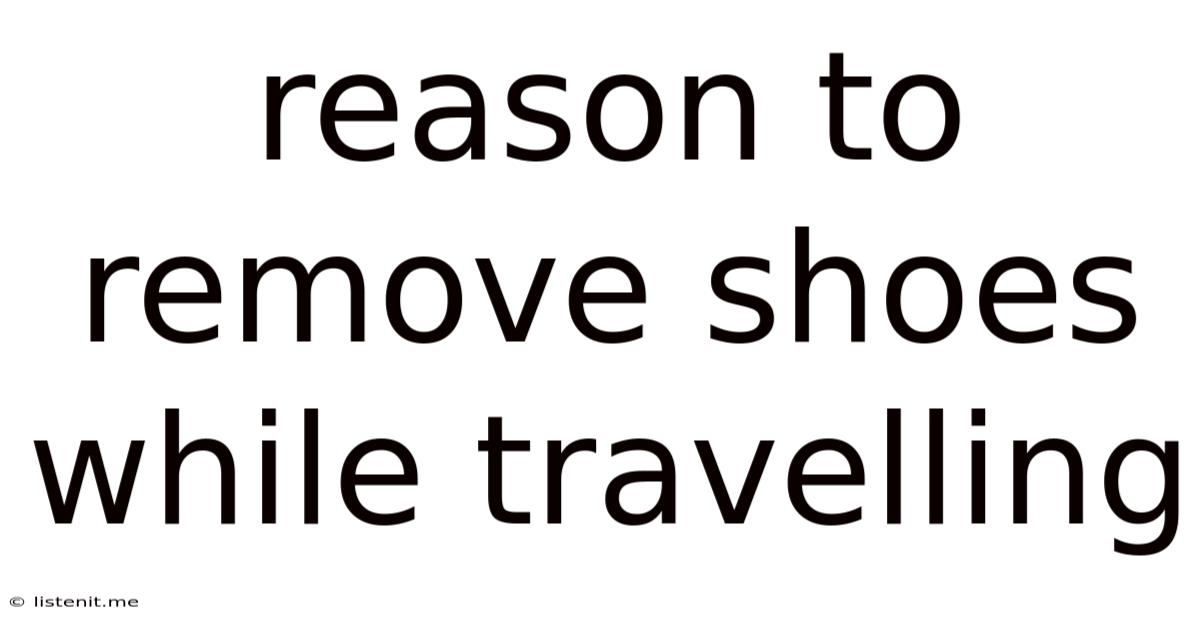 Reason To Remove Shoes While Travelling