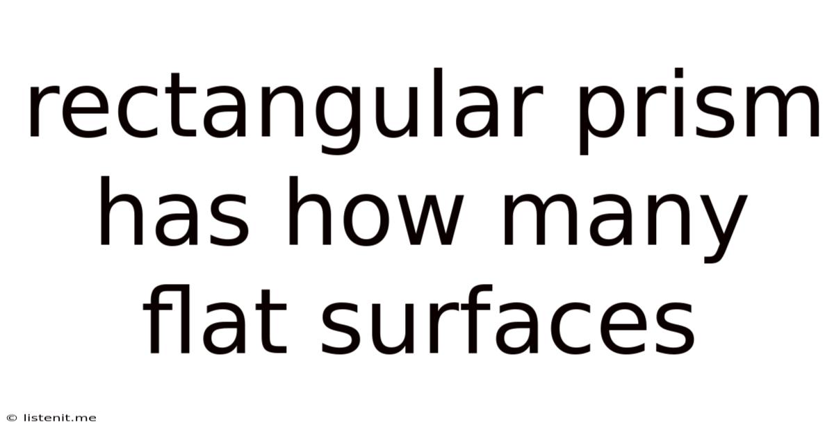 Rectangular Prism Has How Many Flat Surfaces