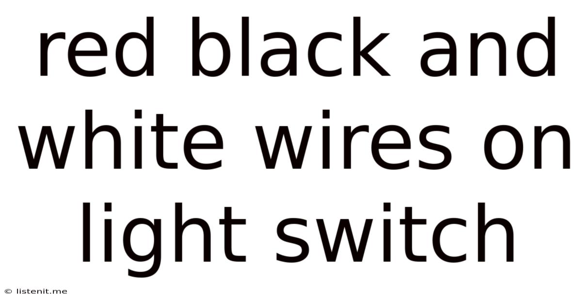 Red Black And White Wires On Light Switch
