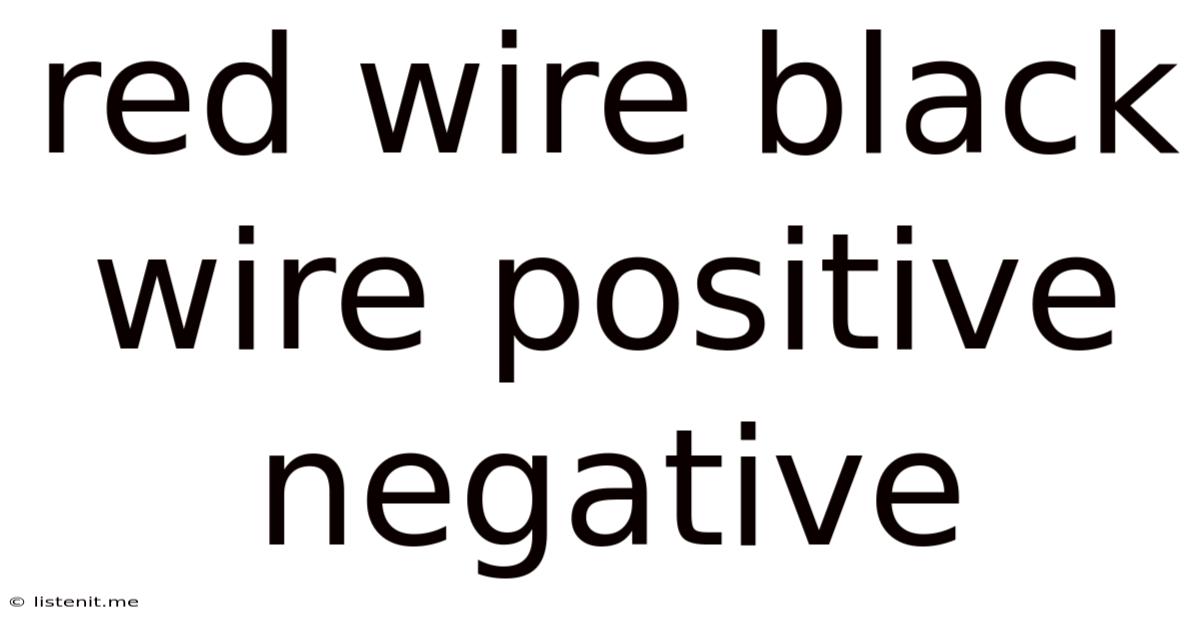 Red Wire Black Wire Positive Negative