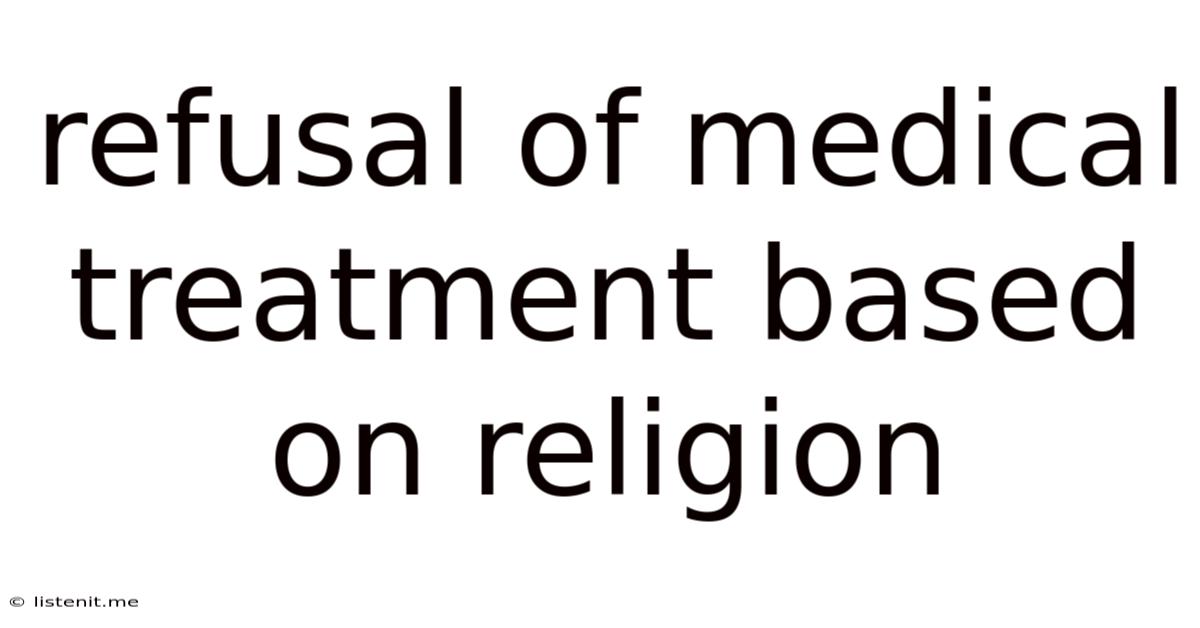 Refusal Of Medical Treatment Based On Religion