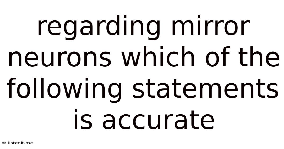 Regarding Mirror Neurons Which Of The Following Statements Is Accurate