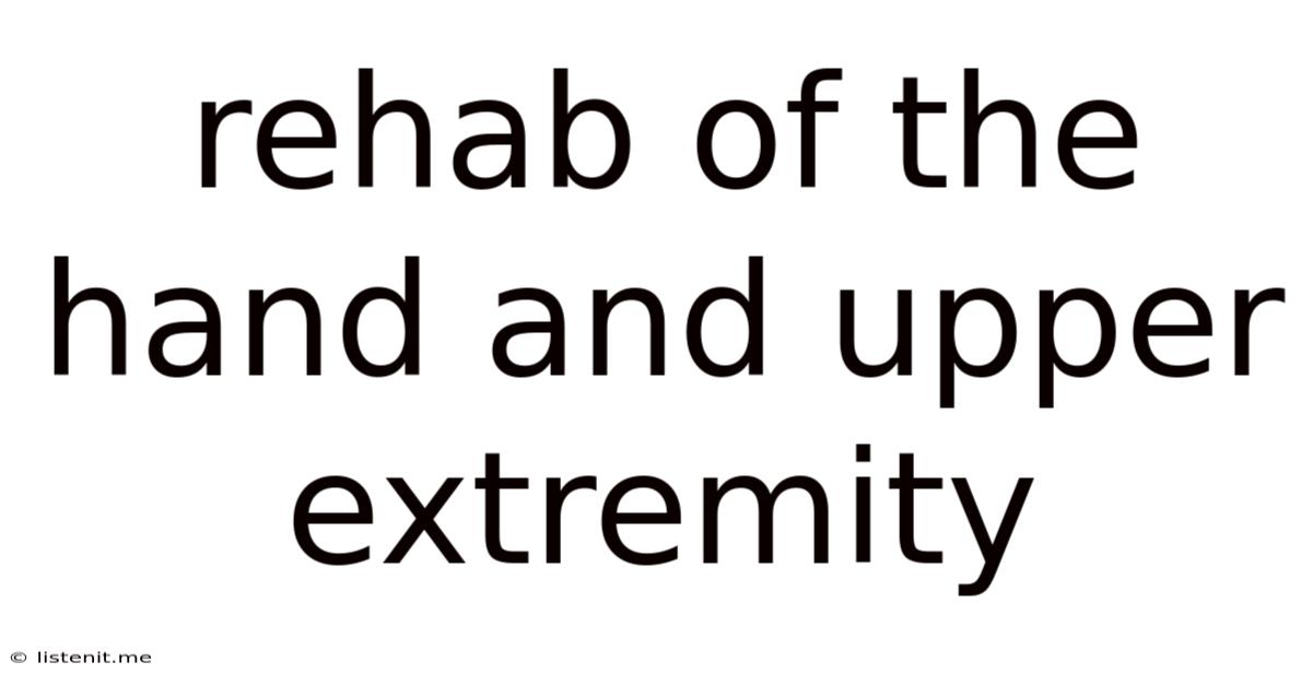 Rehab Of The Hand And Upper Extremity