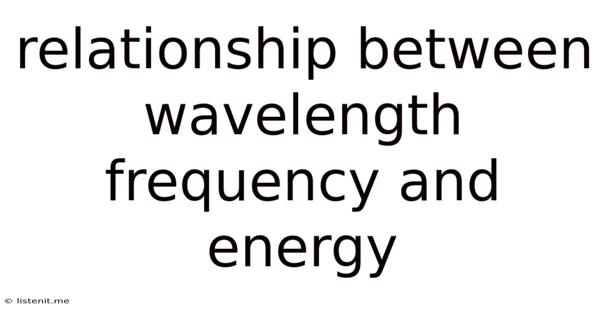 Relationship Between Wavelength Frequency And Energy