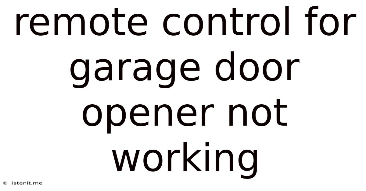 Remote Control For Garage Door Opener Not Working