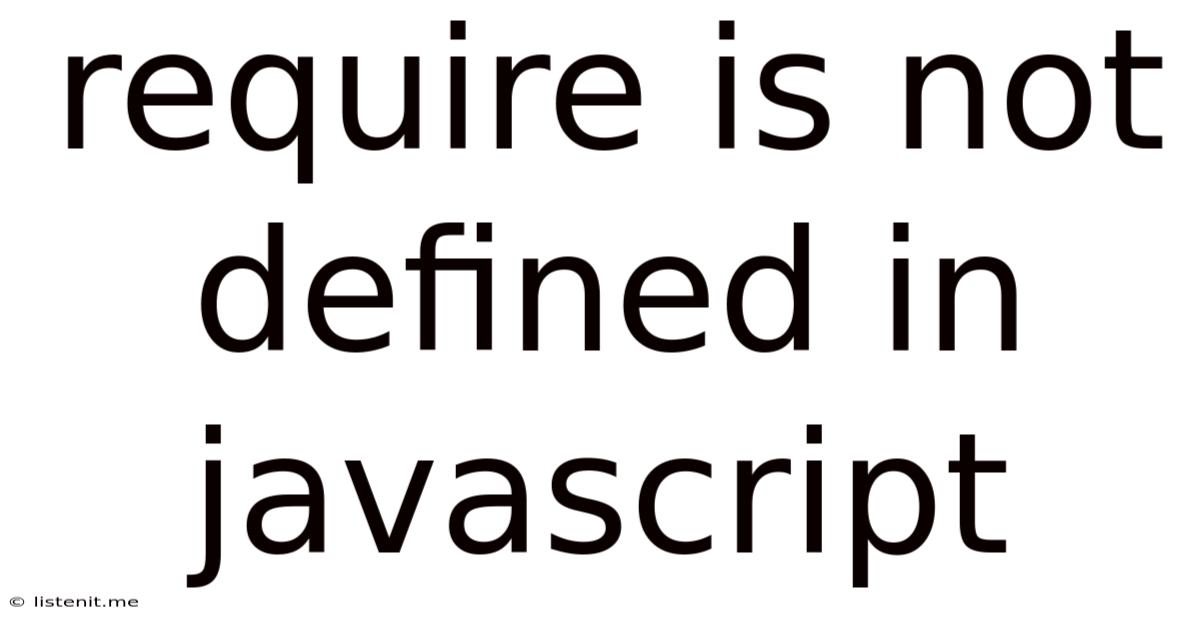 Require Is Not Defined In Javascript