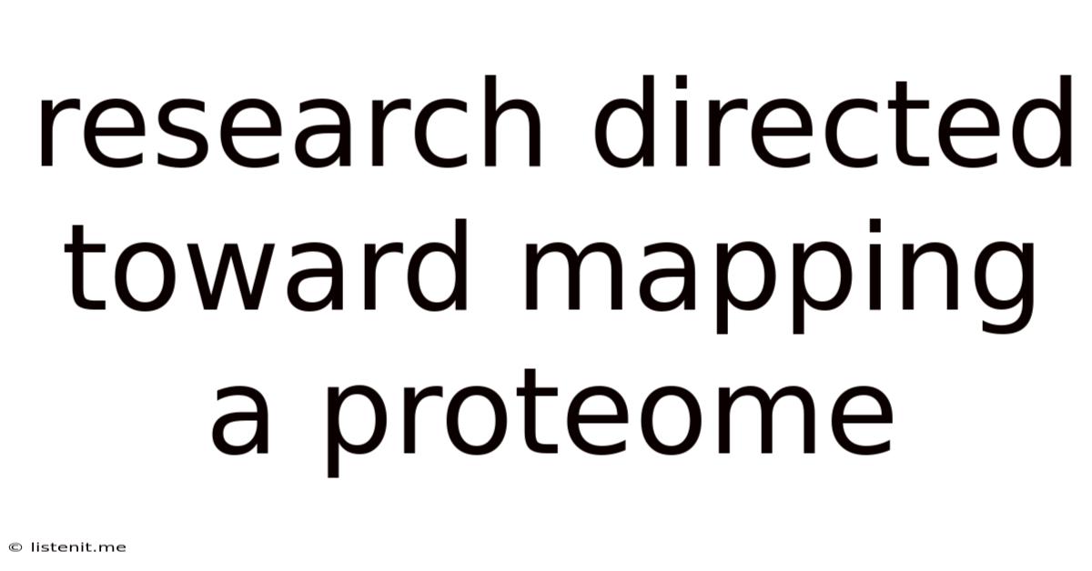 Research Directed Toward Mapping A Proteome
