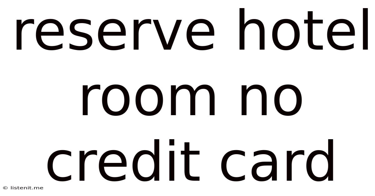 Reserve Hotel Room No Credit Card