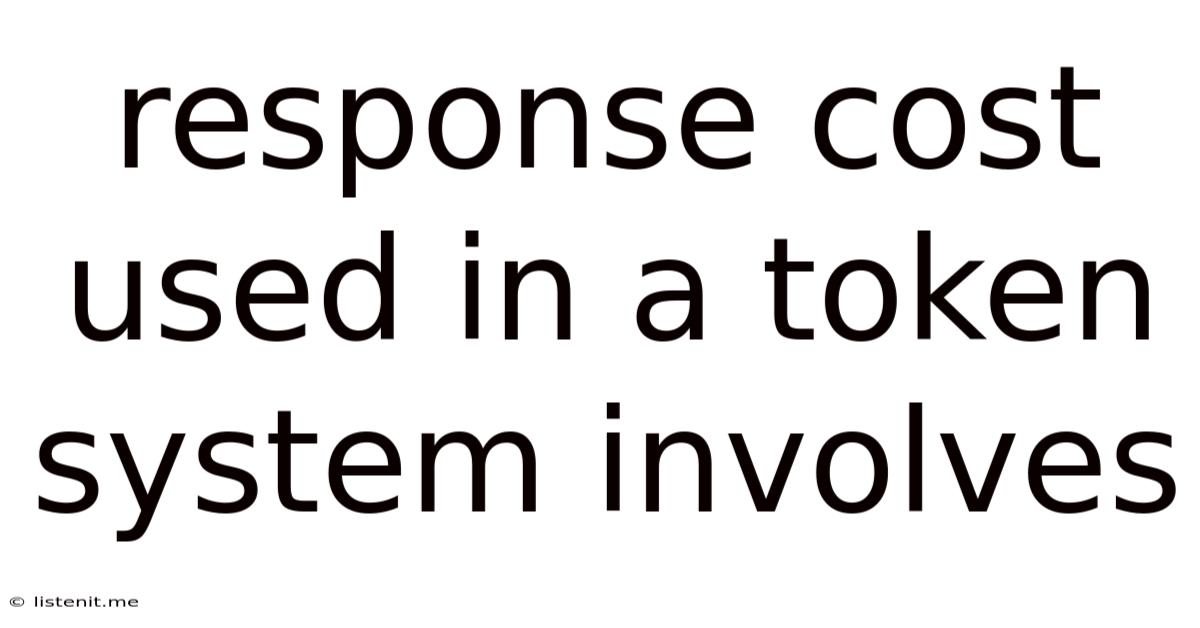 Response Cost Used In A Token System Involves