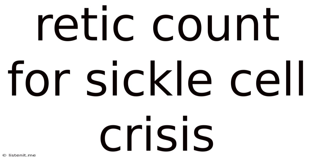 Retic Count For Sickle Cell Crisis