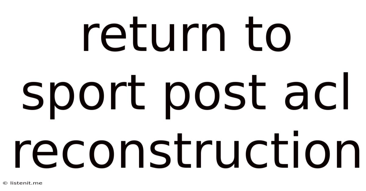 Return To Sport Post Acl Reconstruction