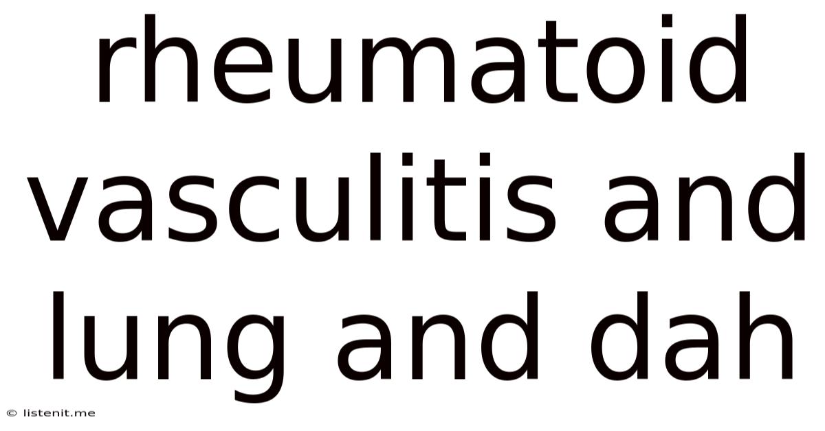Rheumatoid Vasculitis And Lung And Dah
