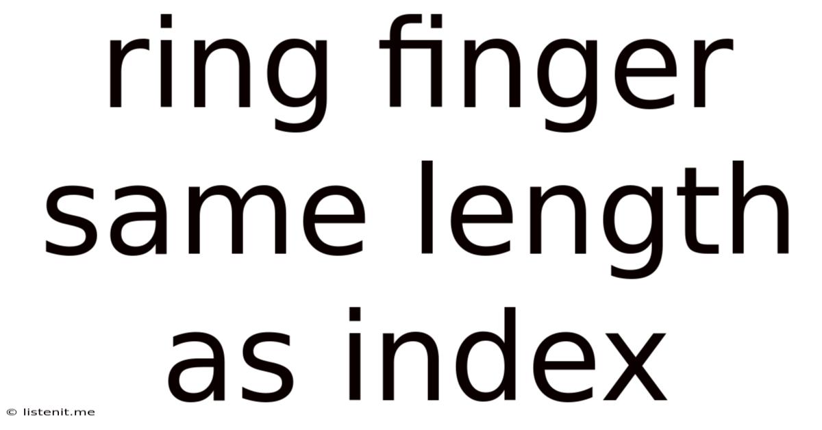 Ring Finger Same Length As Index