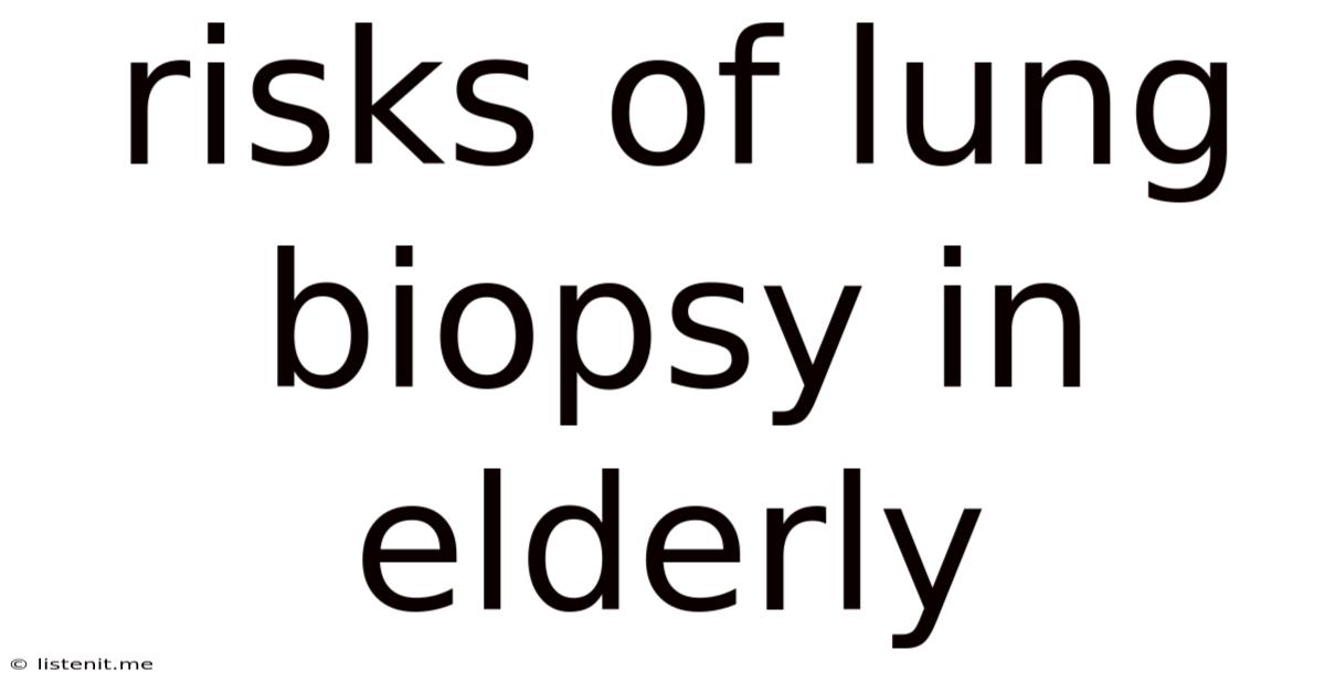 Risks Of Lung Biopsy In Elderly