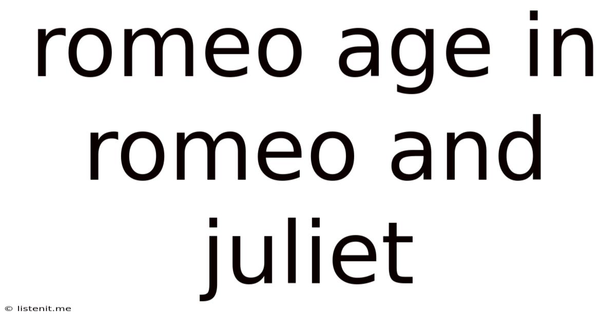 Romeo Age In Romeo And Juliet
