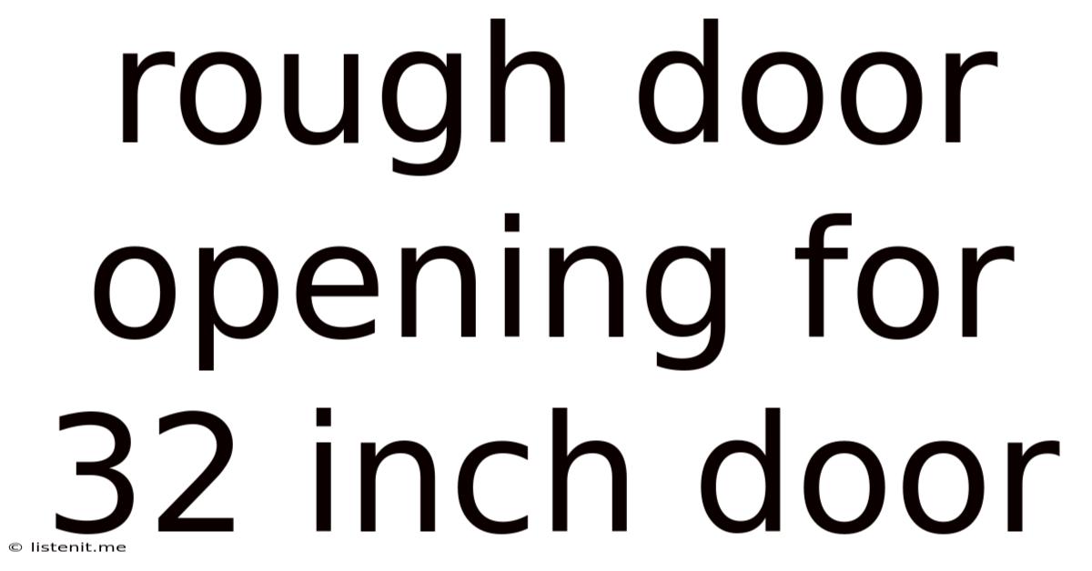 Rough Door Opening For 32 Inch Door