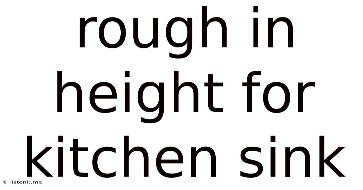 Rough In Height For Kitchen Sink