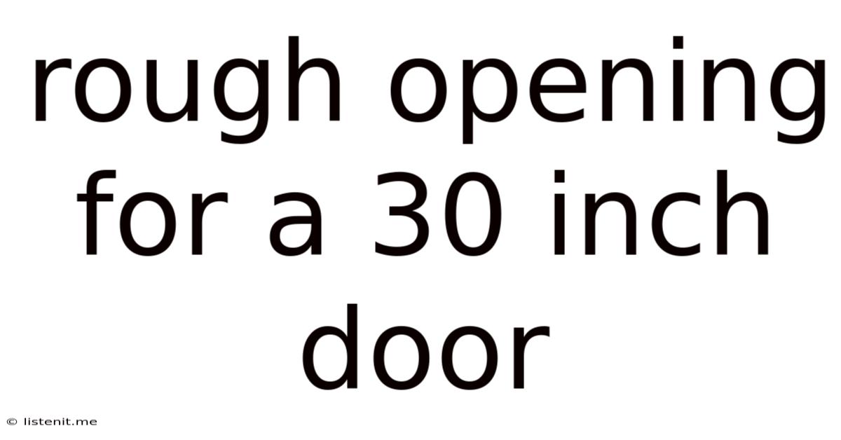 Rough Opening For A 30 Inch Door
