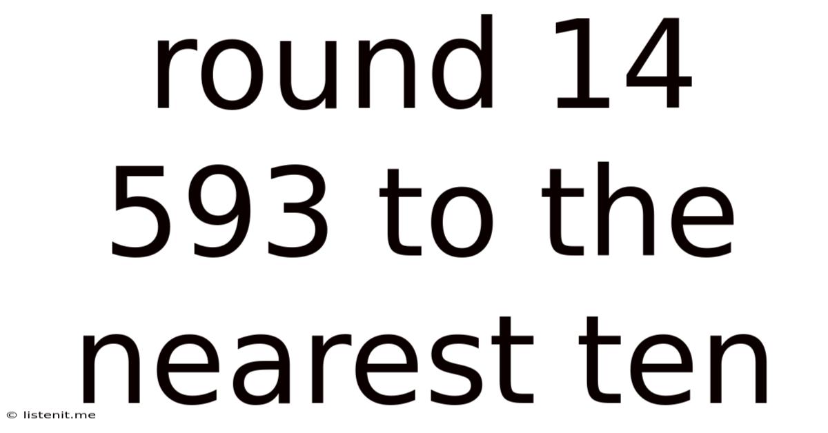 Round 14 593 To The Nearest Ten