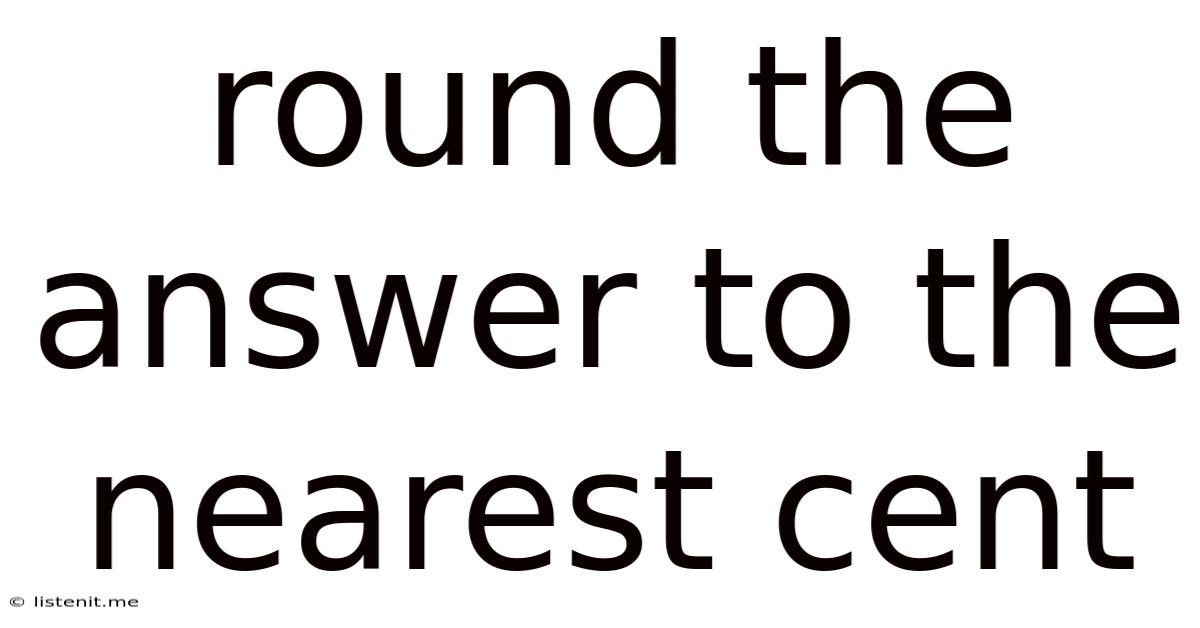 Round The Answer To The Nearest Cent