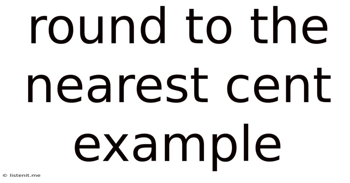 Round To The Nearest Cent Example