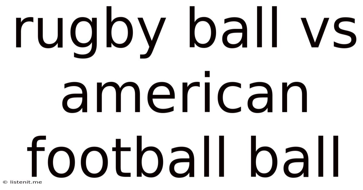Rugby Ball Vs American Football Ball