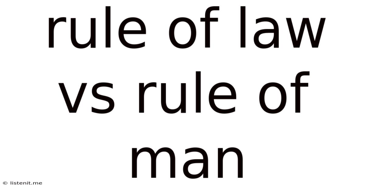 Rule Of Law Vs Rule Of Man