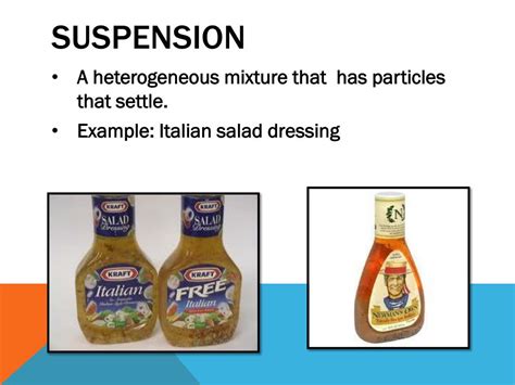 Salad Dressing Homogeneous Heterogeneous Solution Colloid Suspension