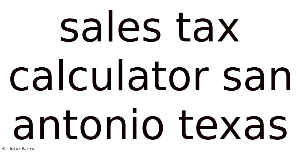 Sales Tax Calculator San Antonio Texas