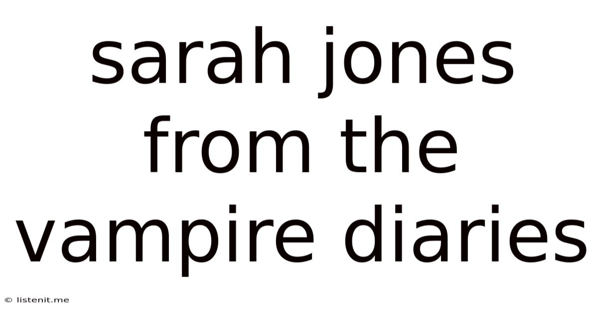 Sarah Jones From The Vampire Diaries