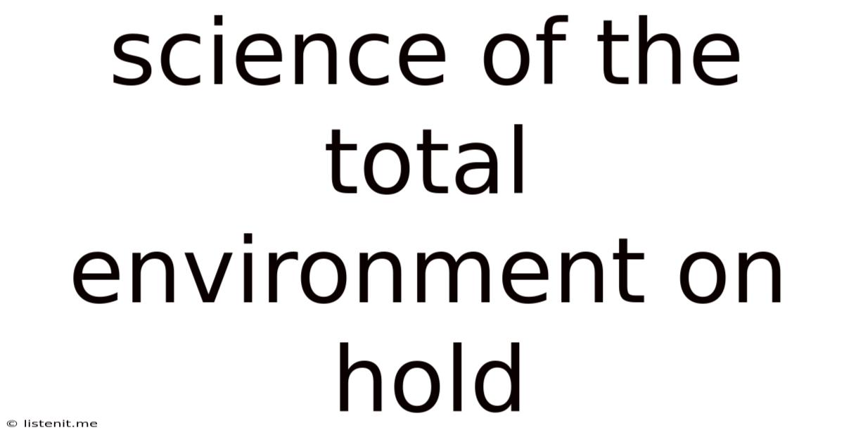 Science Of The Total Environment On Hold