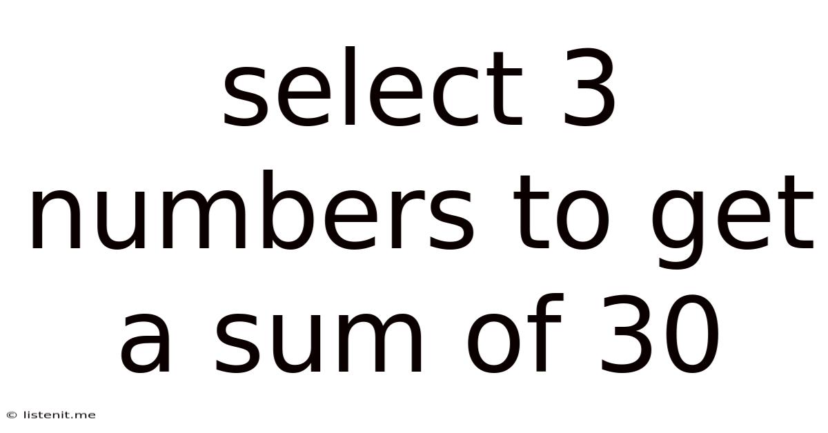 Select 3 Numbers To Get A Sum Of 30