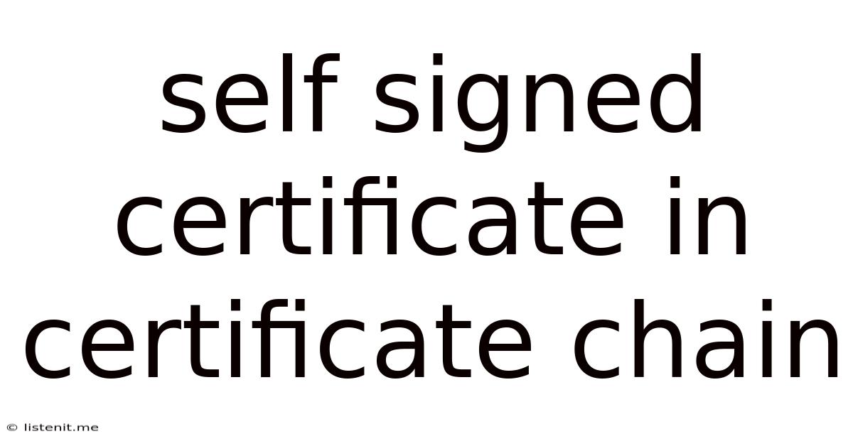 Self Signed Certificate In Certificate Chain