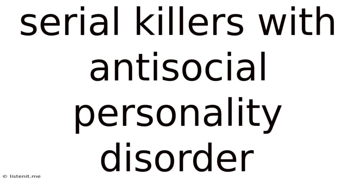 Serial Killers With Antisocial Personality Disorder