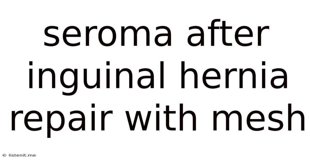 Seroma After Inguinal Hernia Repair With Mesh
