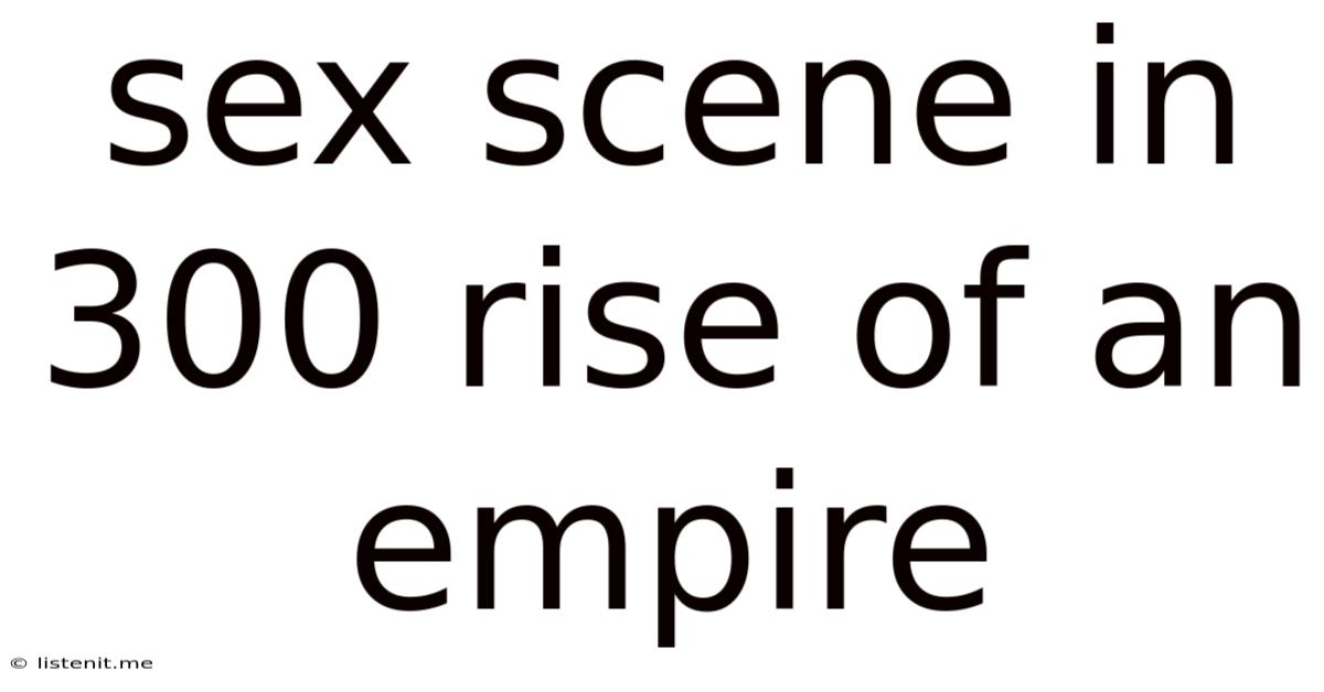 Sex Scene In 300 Rise Of An Empire