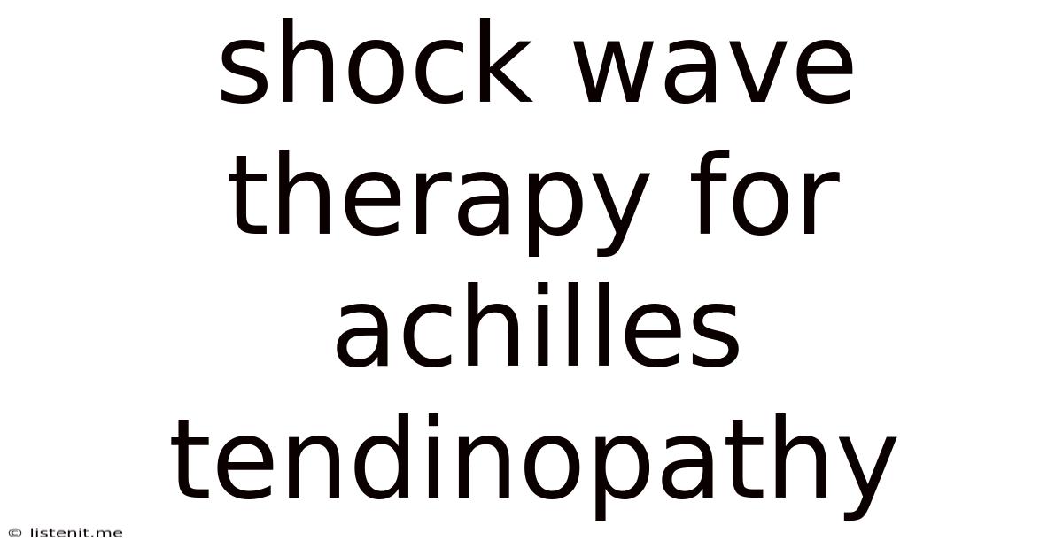 Shock Wave Therapy For Achilles Tendinopathy