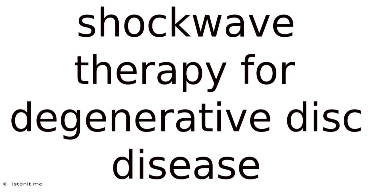 Shockwave Therapy For Degenerative Disc Disease