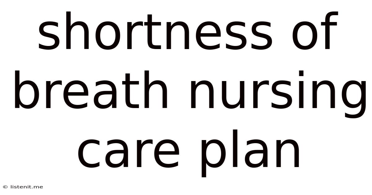 Shortness Of Breath Nursing Care Plan