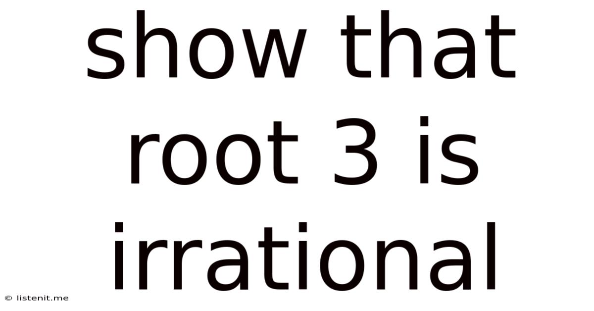 Show That Root 3 Is Irrational