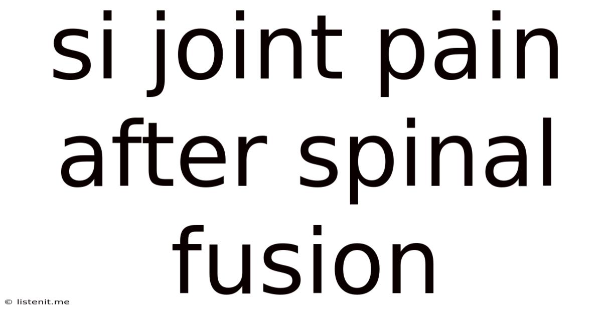 Si Joint Pain After Spinal Fusion