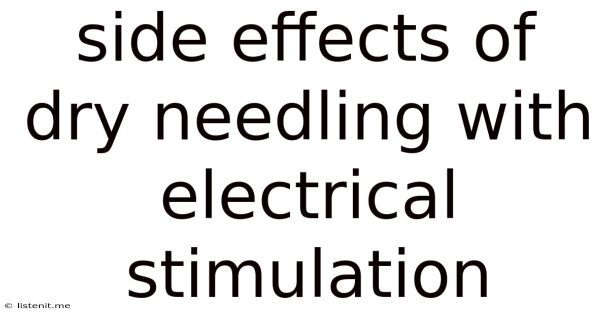 Side Effects Of Dry Needling With Electrical Stimulation