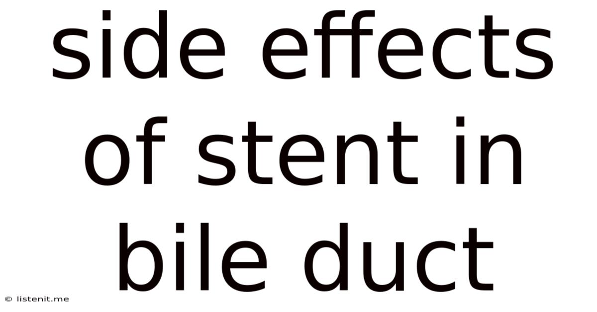 Side Effects Of Stent In Bile Duct