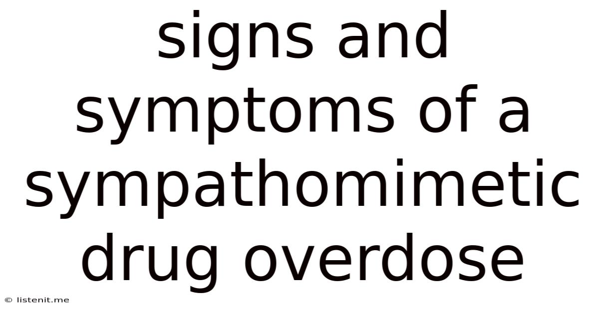 Signs And Symptoms Of A Sympathomimetic Drug Overdose