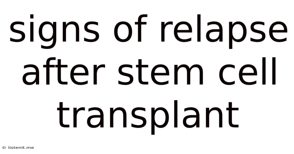 Signs Of Relapse After Stem Cell Transplant