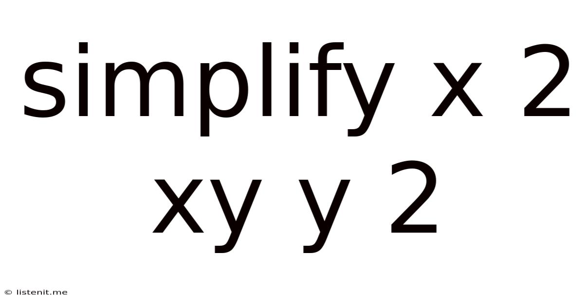 Simplify X 2 Xy Y 2