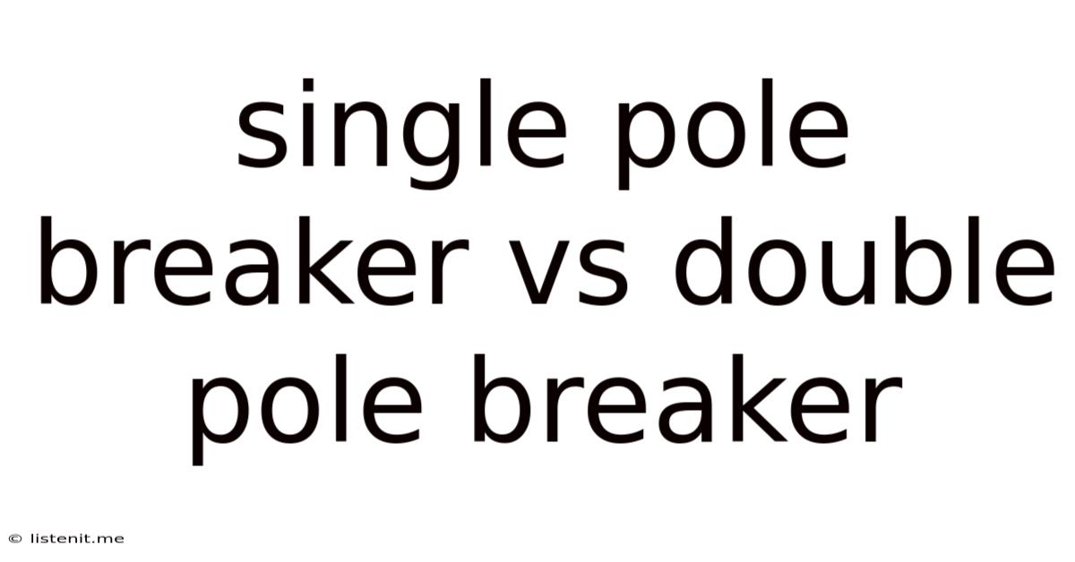 Single Pole Breaker Vs Double Pole Breaker