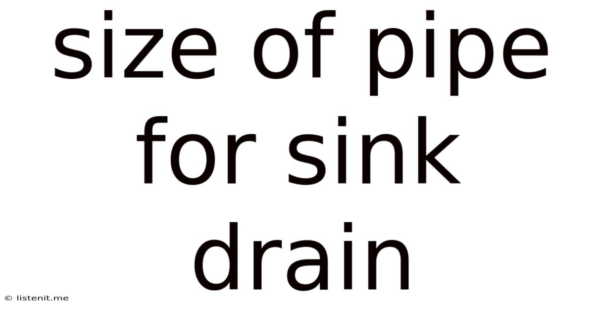 Size Of Pipe For Sink Drain