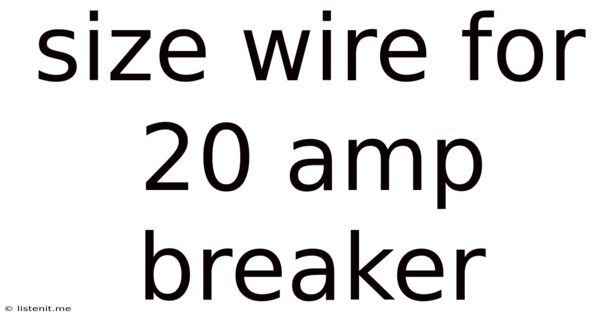 Size Wire For 20 Amp Breaker