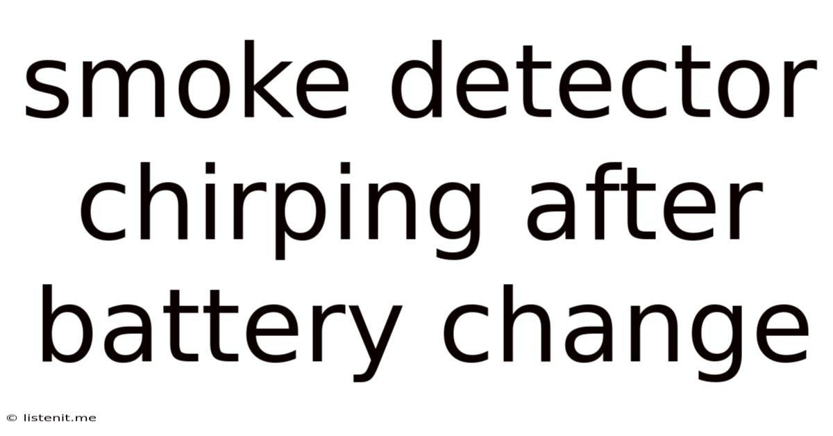 Smoke Detector Chirping After Battery Change